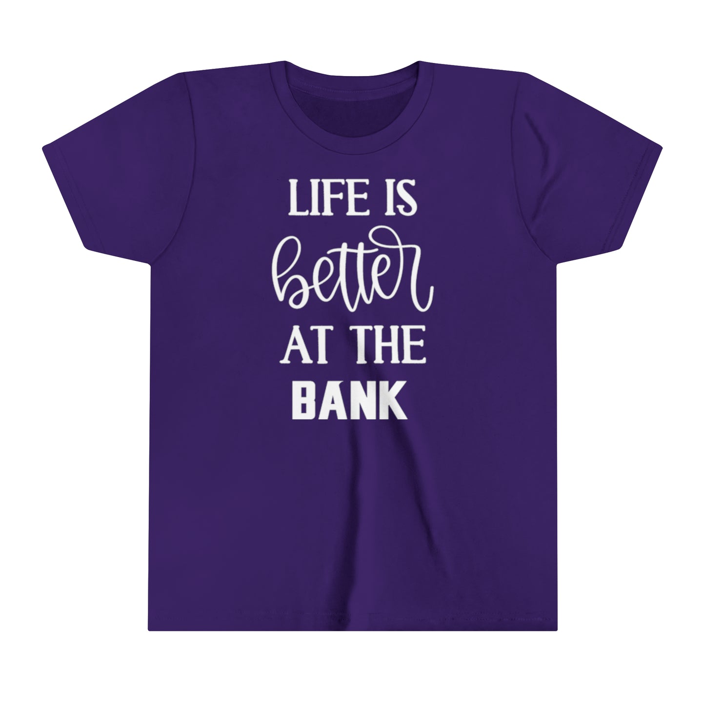 Youth T-Shirt - Life is Better at the BANK