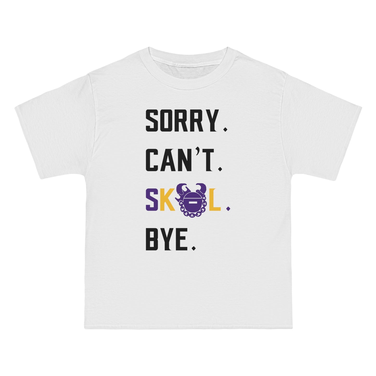 Beefy-T® - Sorry. Can't. Bye.