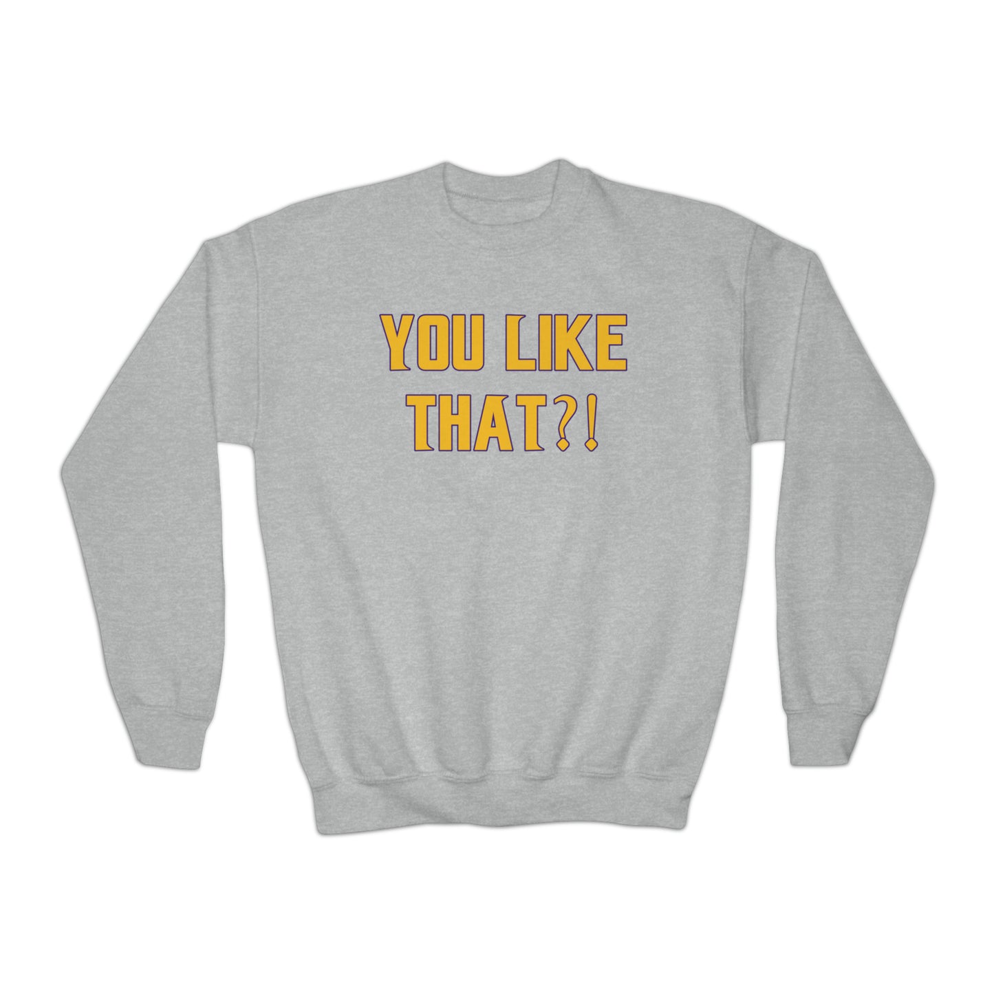 Youth Crewneck - YOU LIKE THAT?!