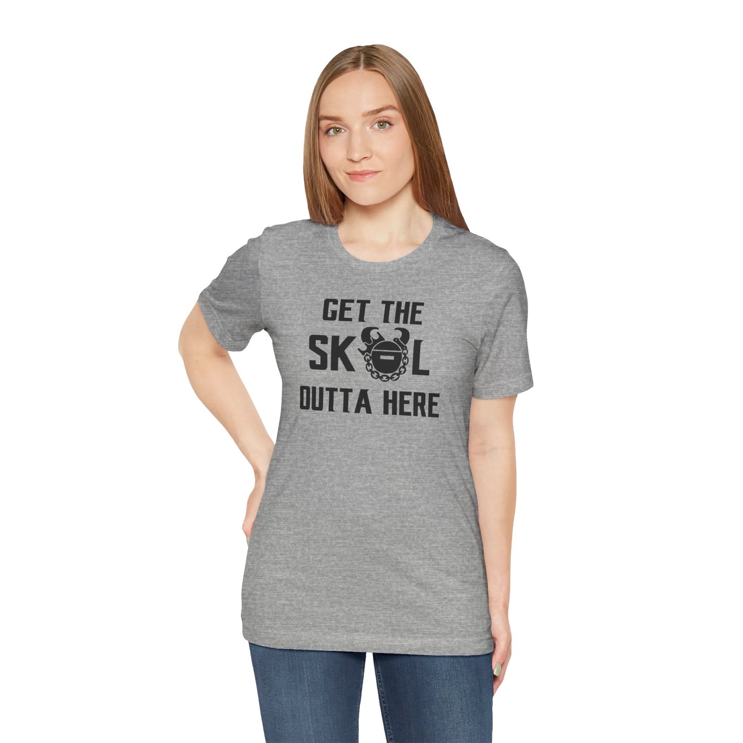 Unisex Jersey Short Sleeve Tee - Get OUTTA Here
