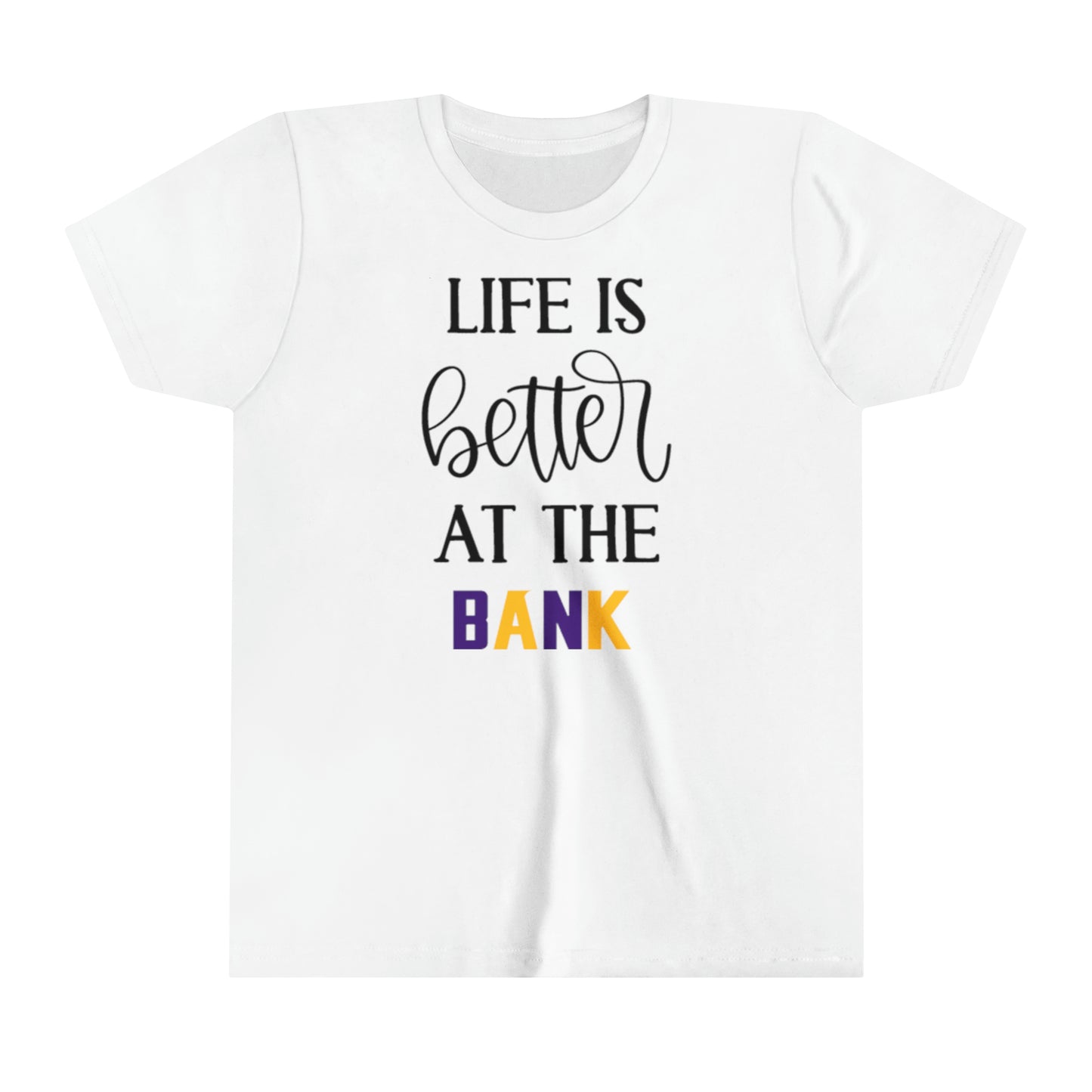 Youth T-Shirt - Life is Better at the BANK