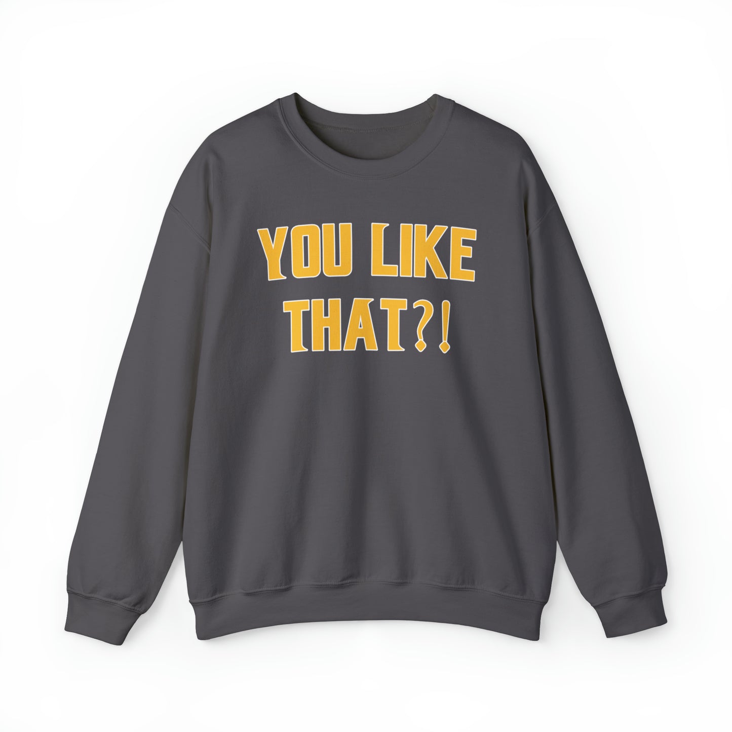 Unisex Heavy Blend™ Crewneck - YOU LIKE THAT?!