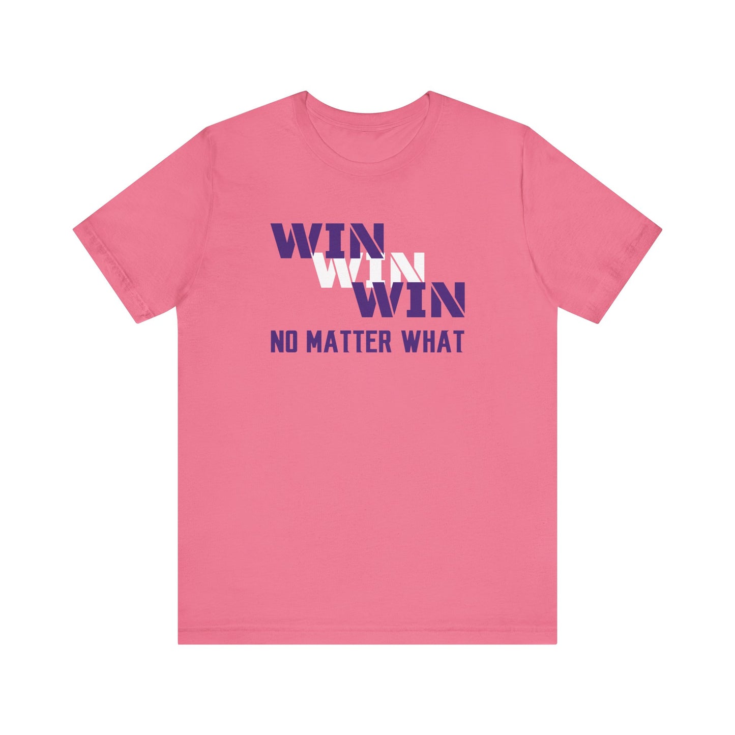 Unisex Jersey Short Sleeve Tee - WIN WIN WIN No Matter What