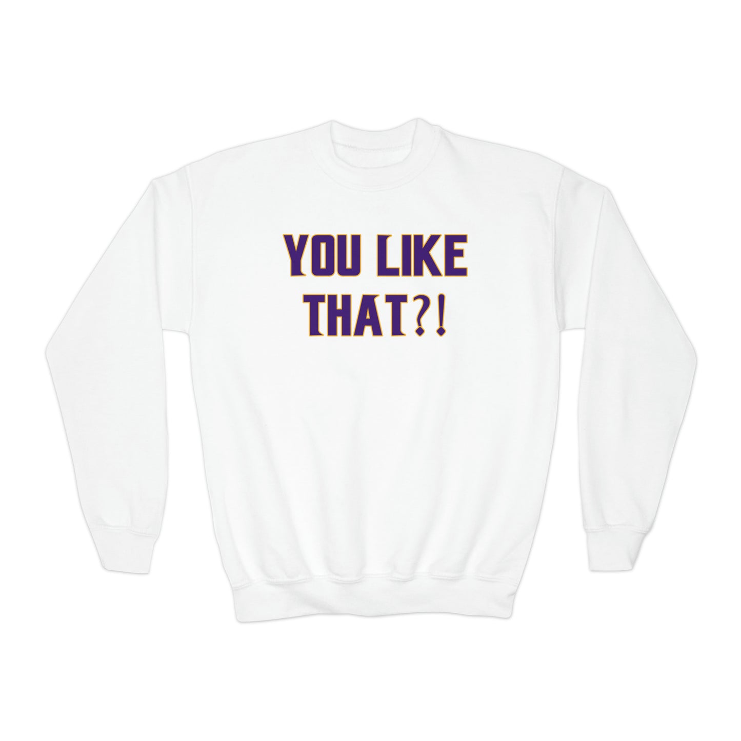 Youth Crewneck - YOU LIKE THAT?!
