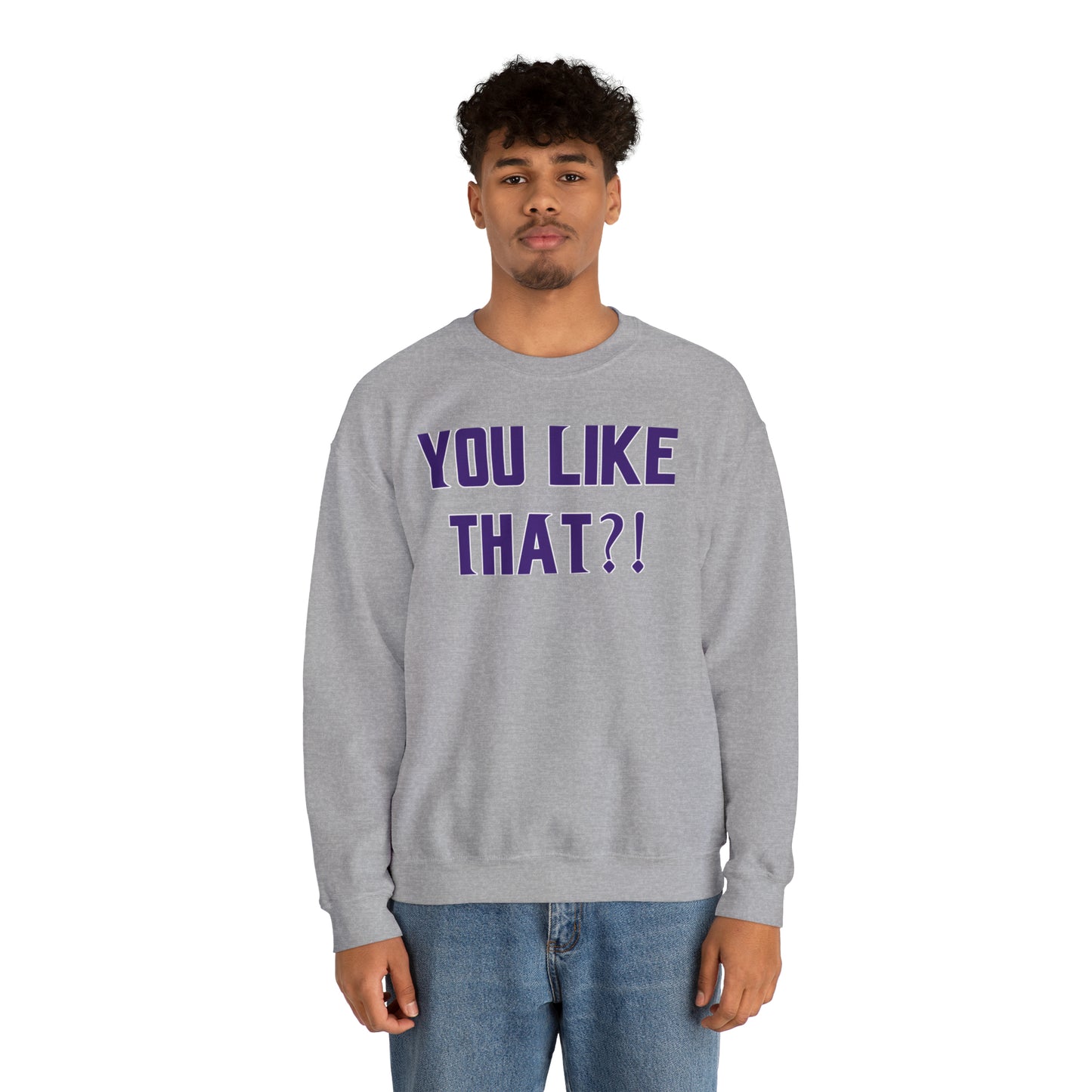 Unisex Heavy Blend™ Crewneck - YOU LIKE THAT?!