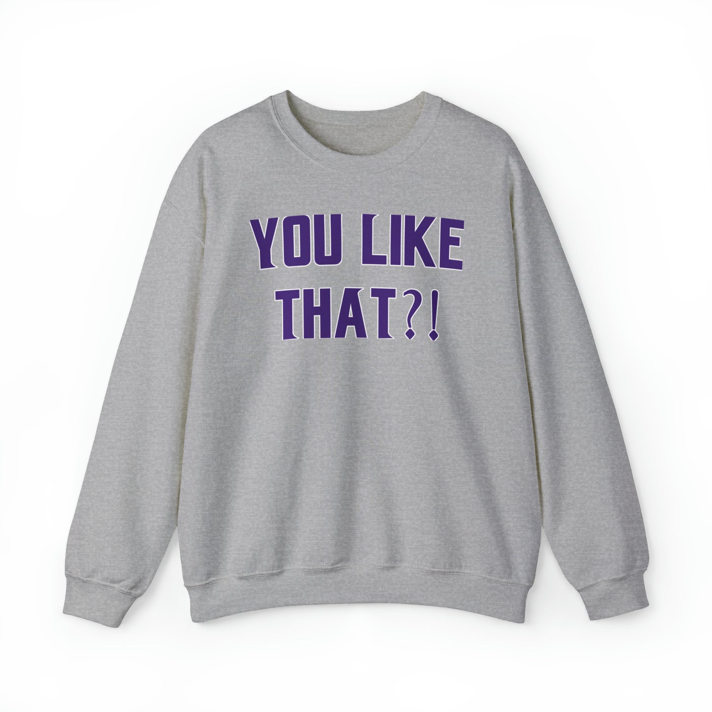 Unisex Heavy Blend™ Crewneck - YOU LIKE THAT?!