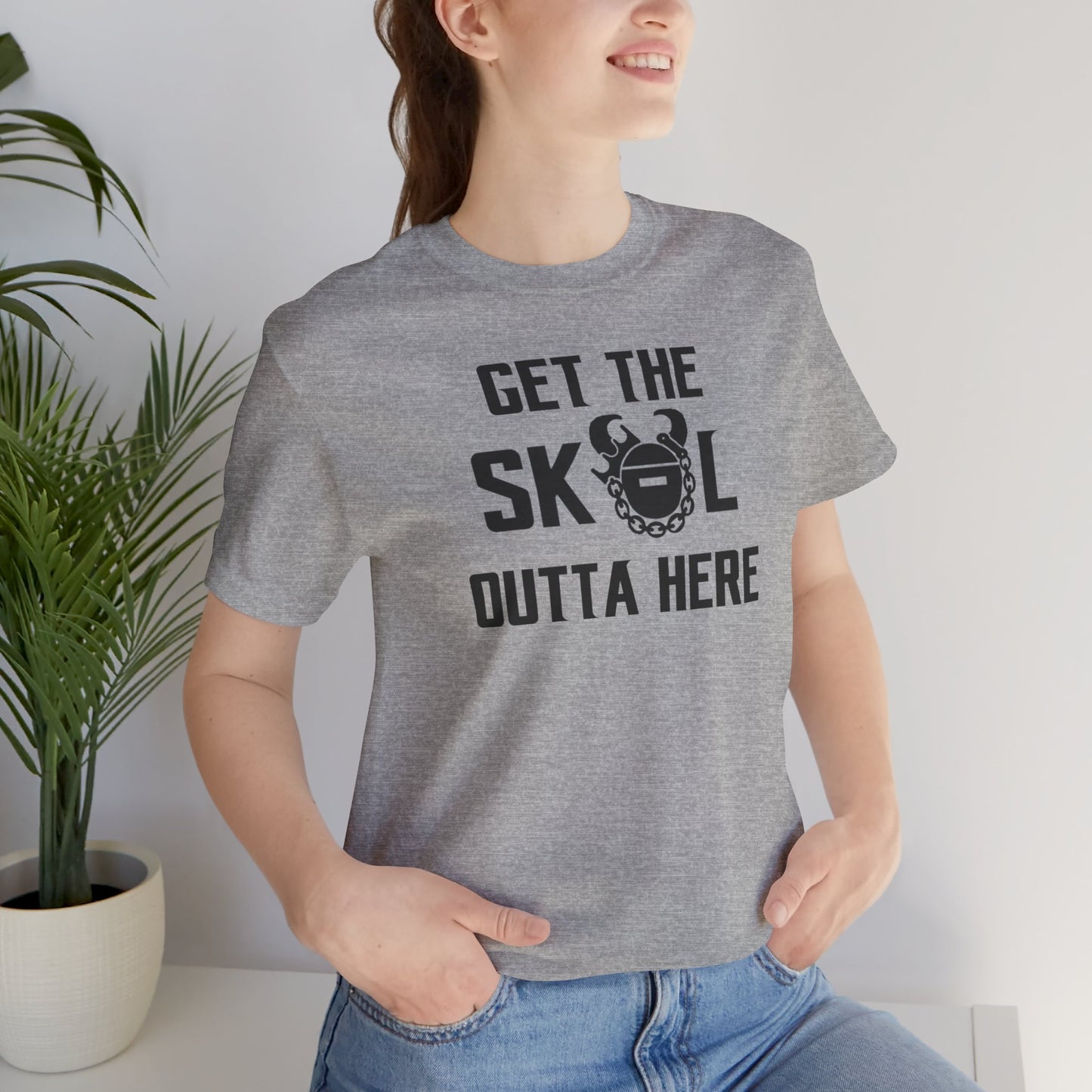 Unisex Jersey Short Sleeve Tee - Get OUTTA Here