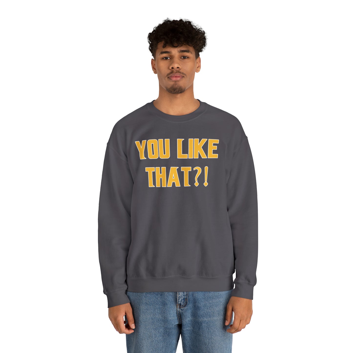 Unisex Heavy Blend™ Crewneck - YOU LIKE THAT?!