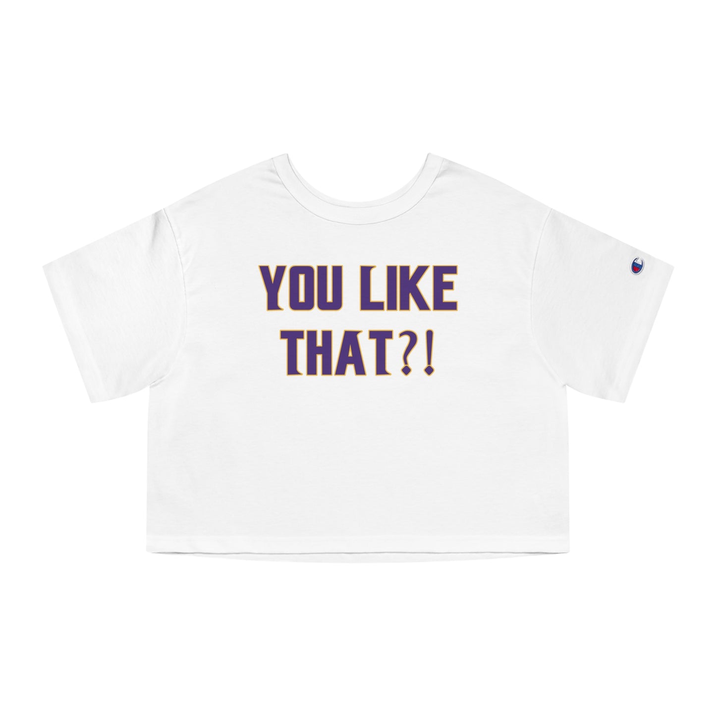Women's Champion Heritage Cropped Top - YOU LIKE THAT?!