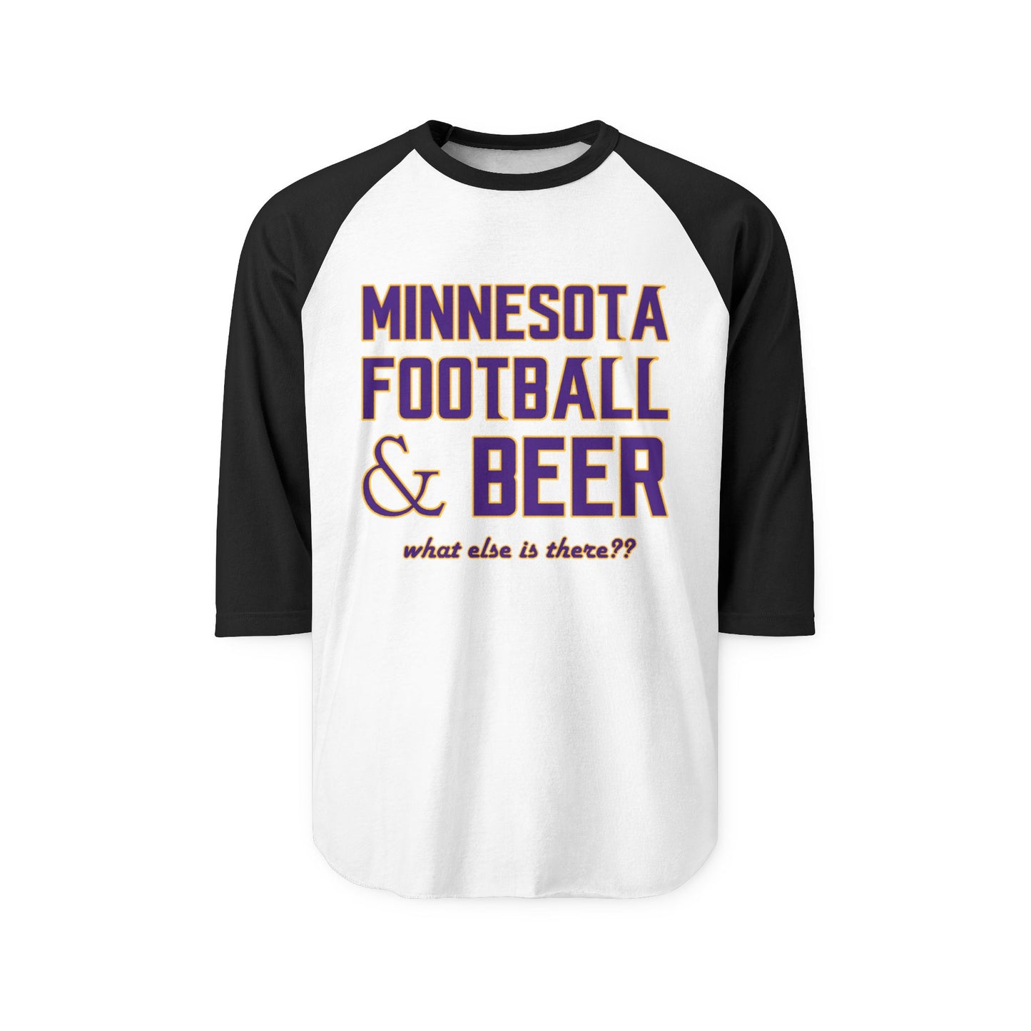 Unisex Three-Quarter Sleeve Raglan Shirt - What else is there??