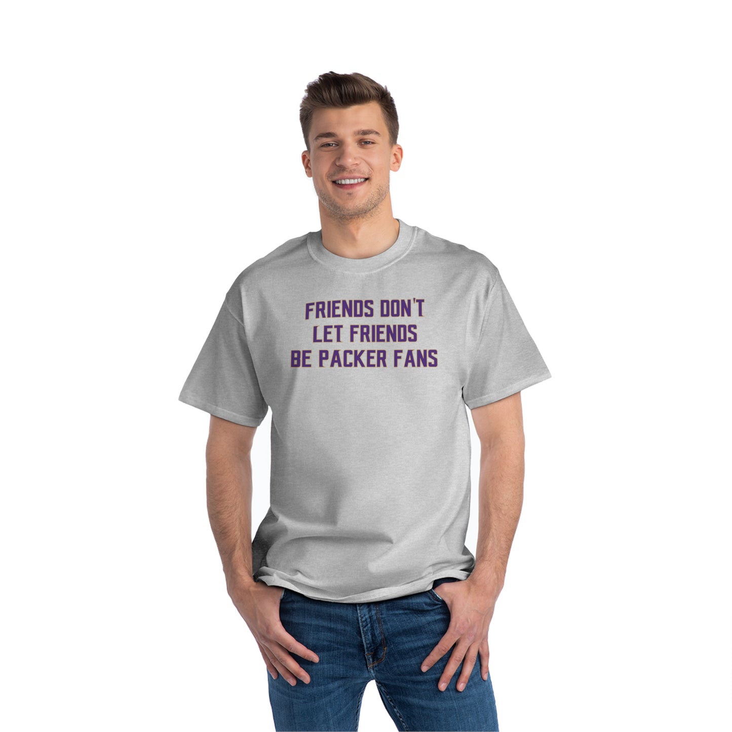 Beefy-T® - Friends Don't Let Friends