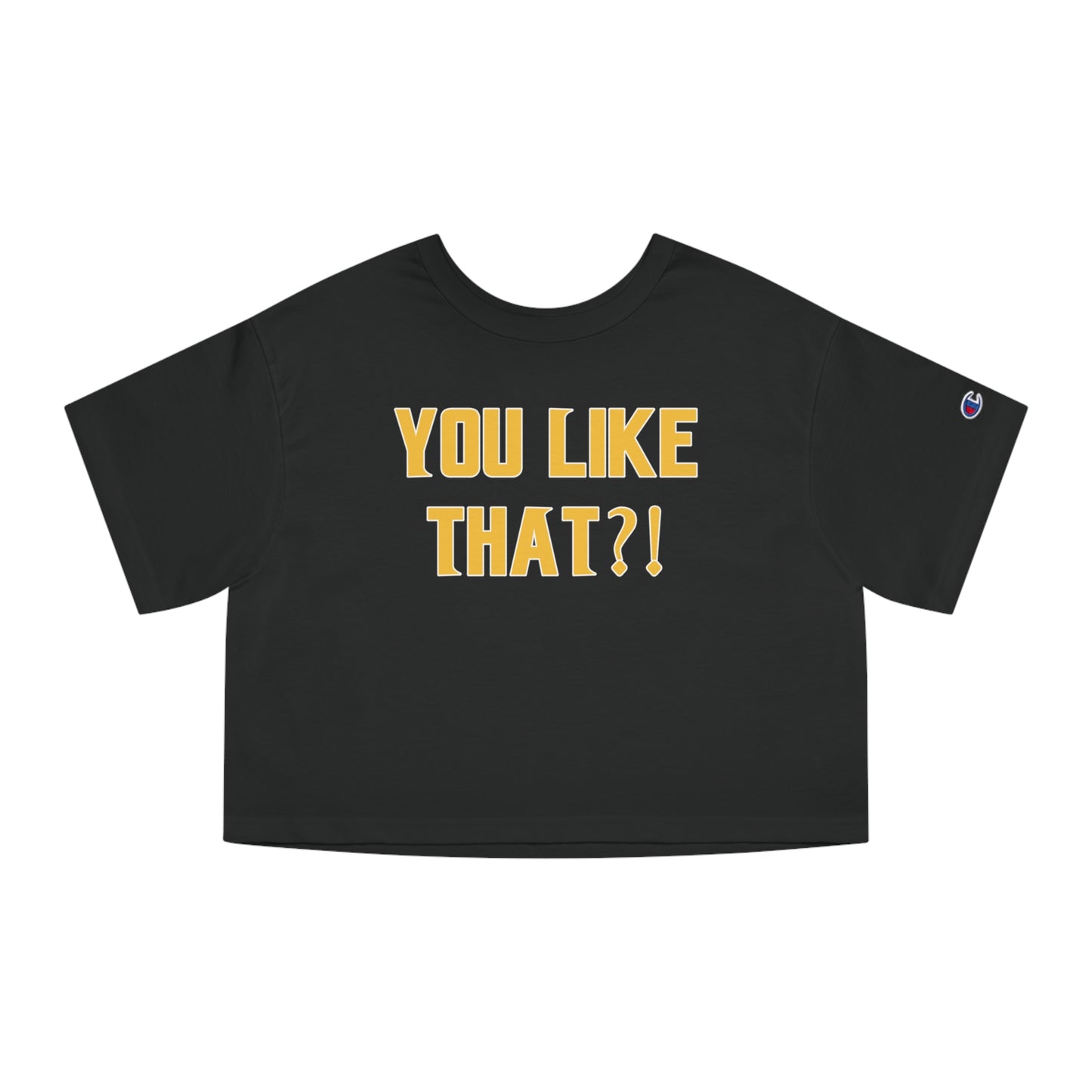 Women's Champion Heritage Cropped Top - YOU LIKE THAT?!
