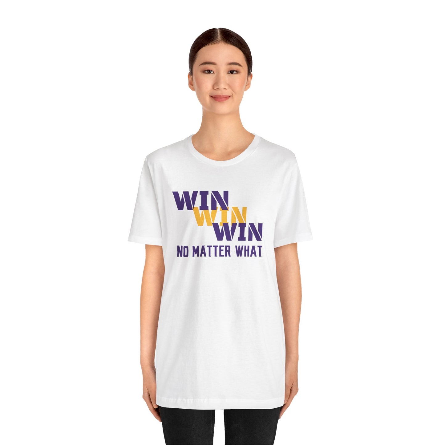Unisex Jersey Short Sleeve Tee - WIN WIN WIN No Matter What