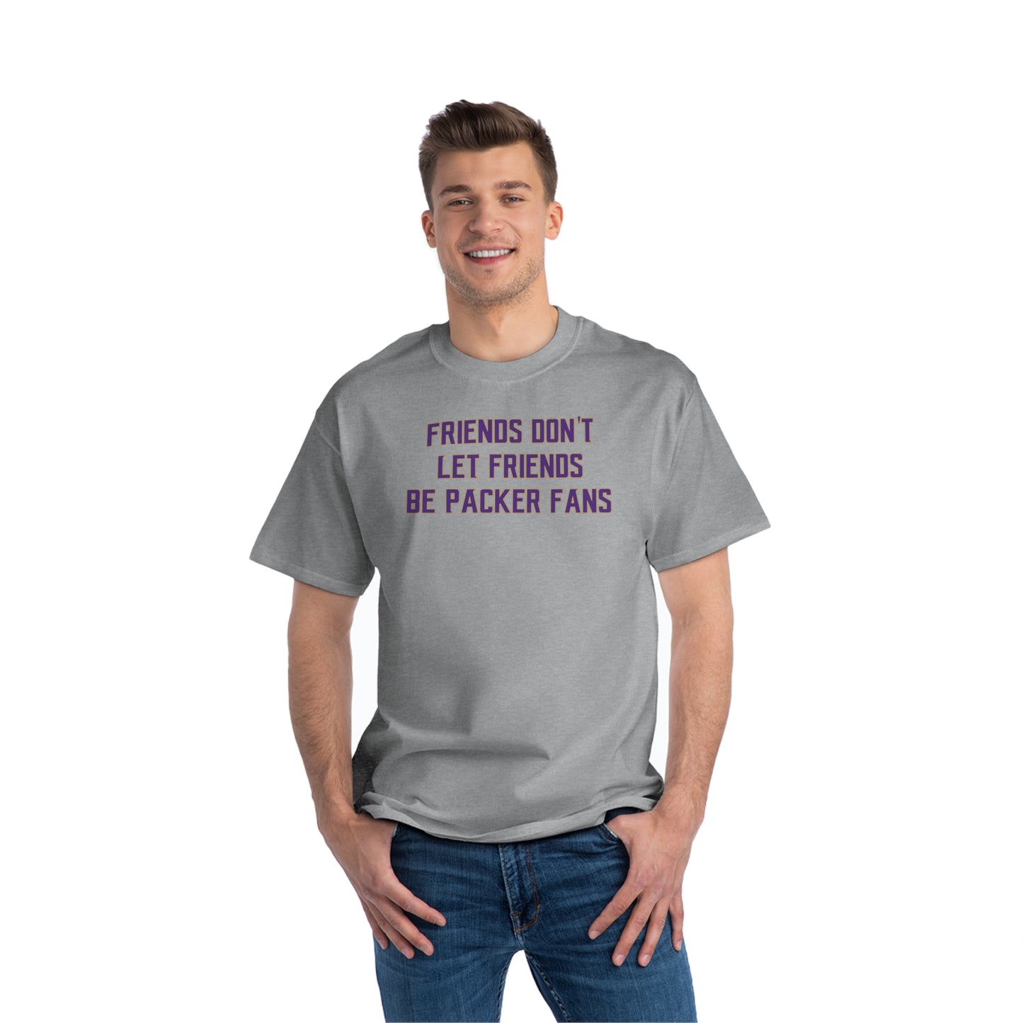 Beefy-T® - Friends Don't Let Friends