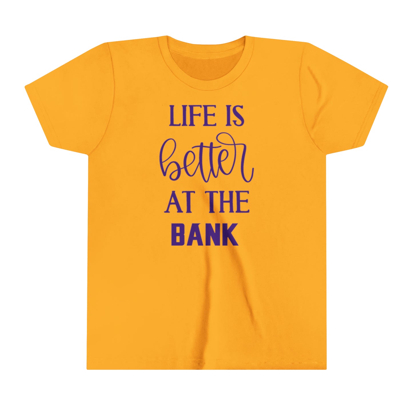 Youth T-Shirt - Life is Better at the BANK