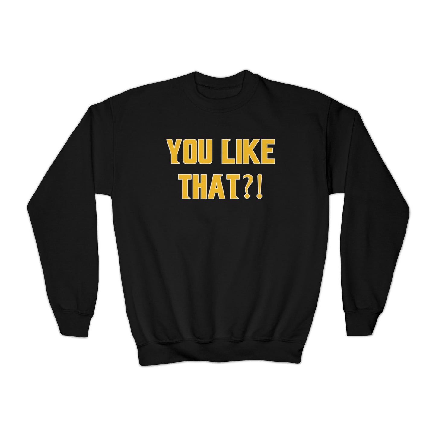 Youth Crewneck - YOU LIKE THAT?!