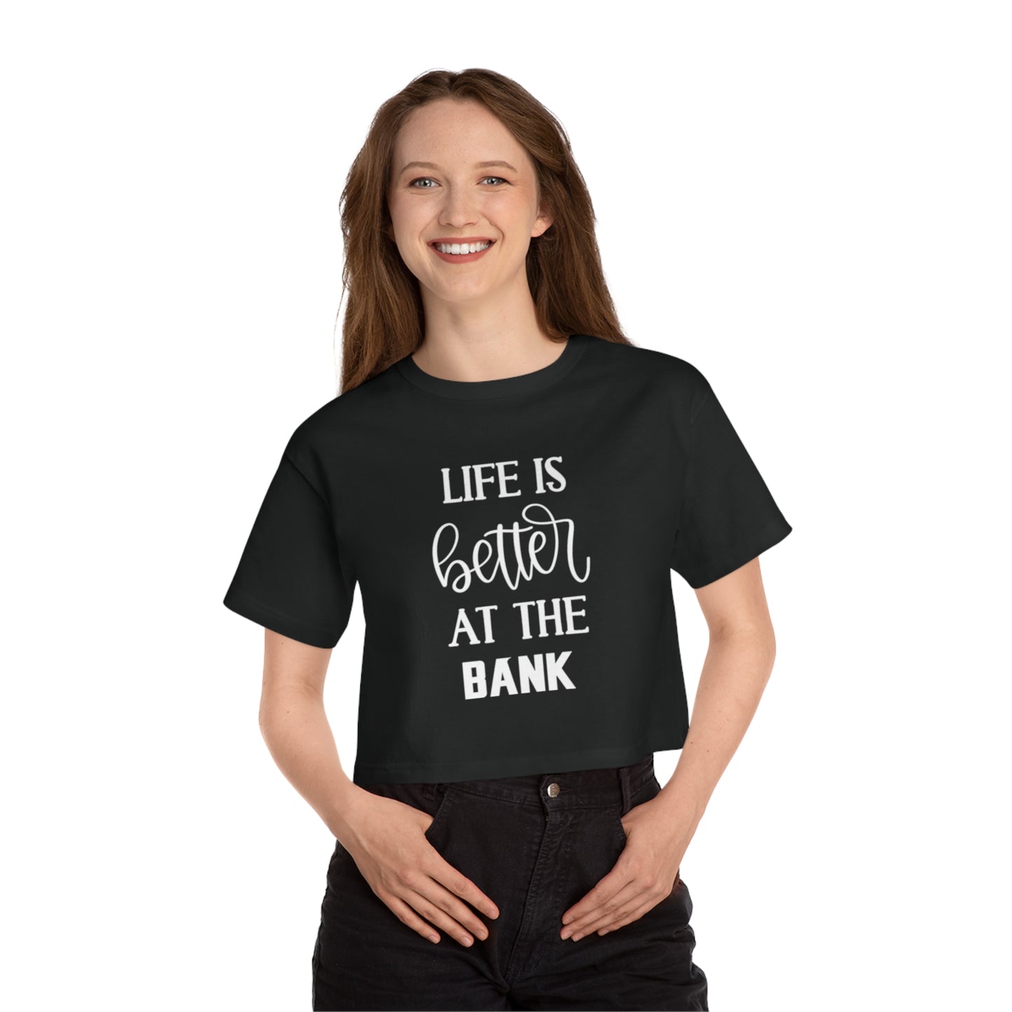 Women's Champion Heritage Cropped Top - Life is Better at the BANK