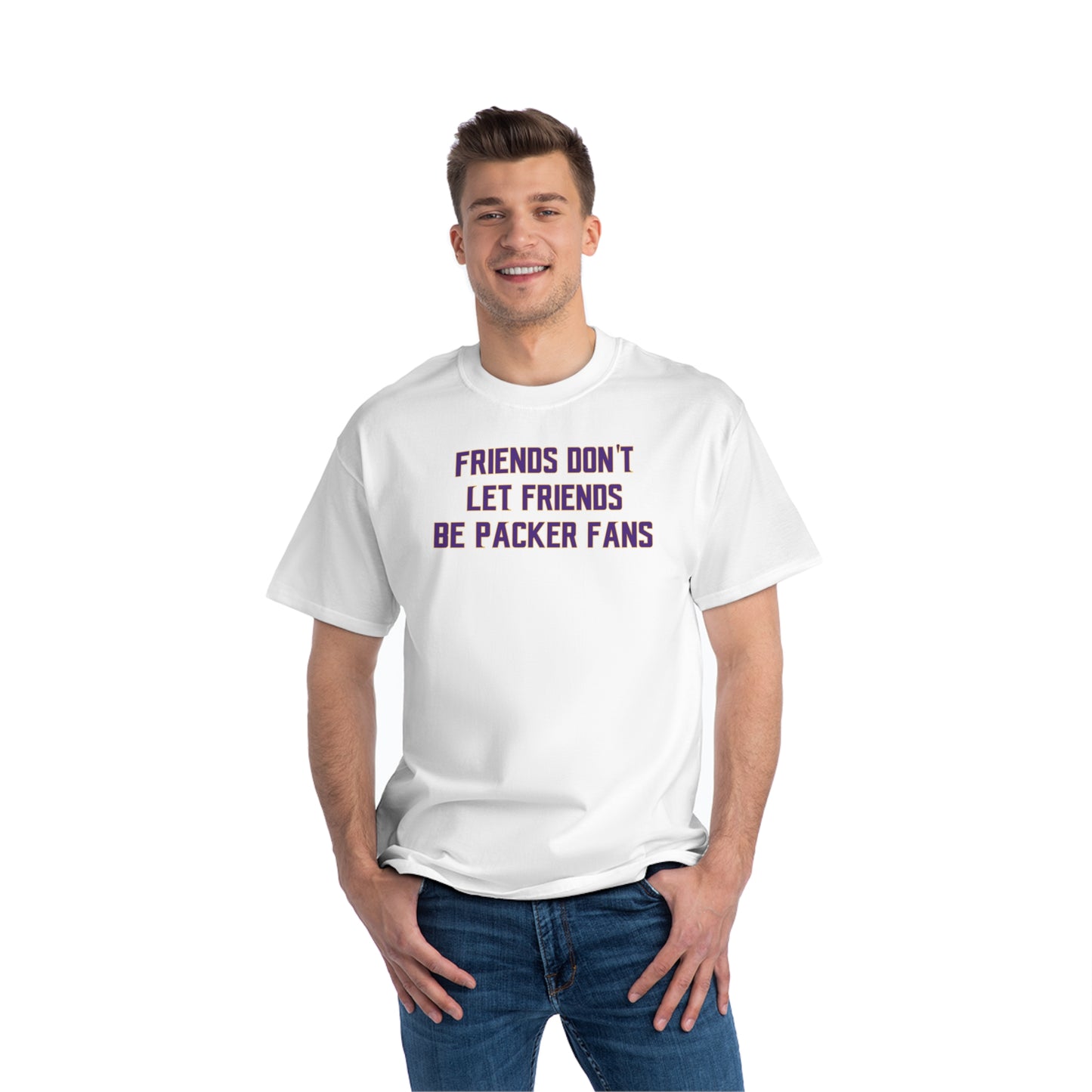 Beefy-T® - Friends Don't Let Friends