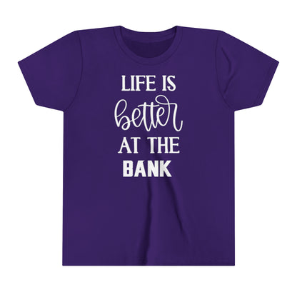 Youth T-Shirt - Life is Better at the BANK