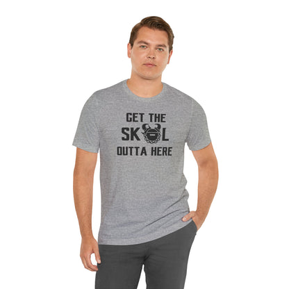 Unisex Jersey Short Sleeve Tee - Get OUTTA Here