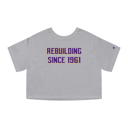 Women's Champion Heritage Cropped Top - Rebuilding Since 1961