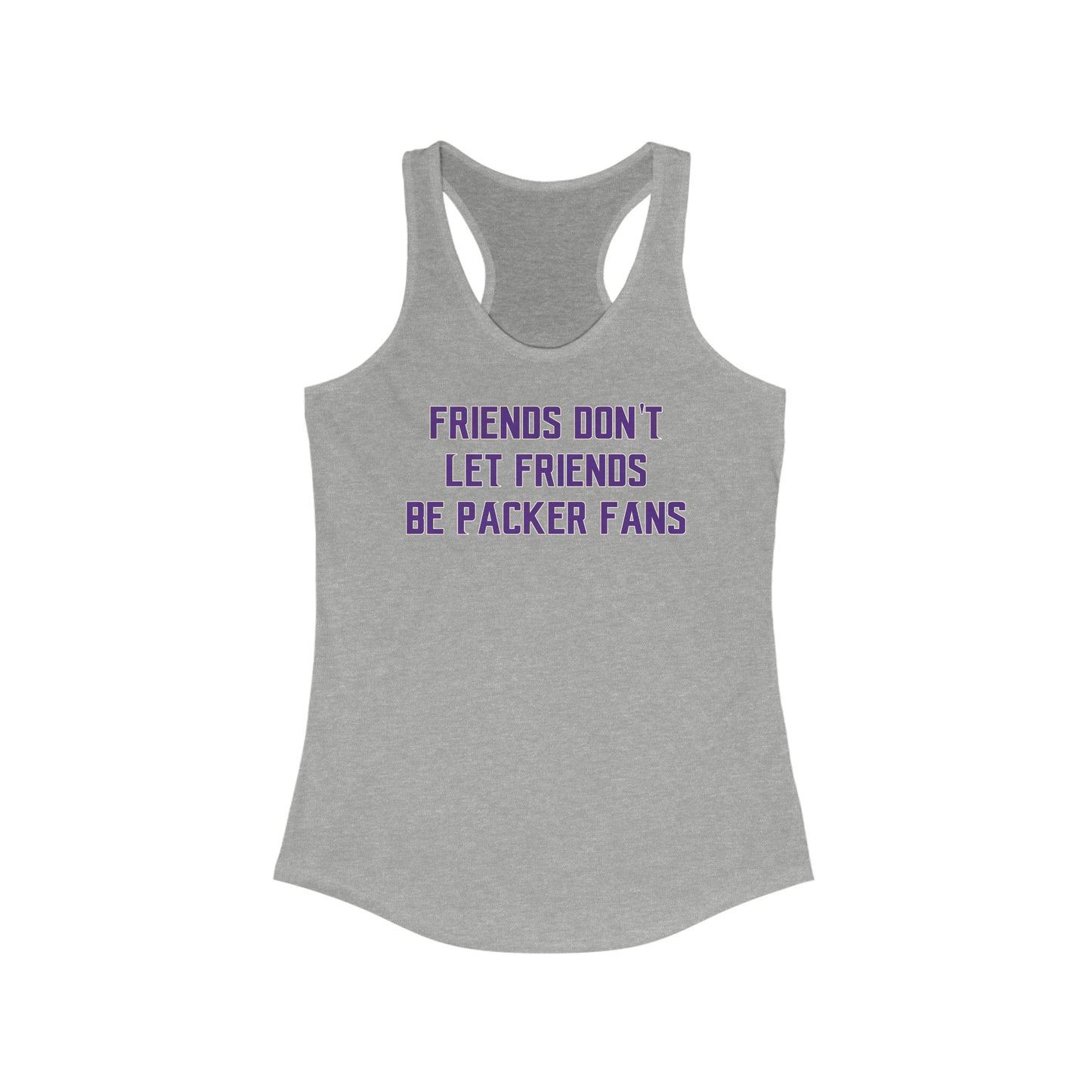 Ladies Ideal Racerback Tank - Friends Don't Let Friends