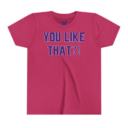 Youth T-Shirt - YOU LIKE THAT?!