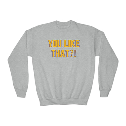Youth Crewneck - YOU LIKE THAT?!