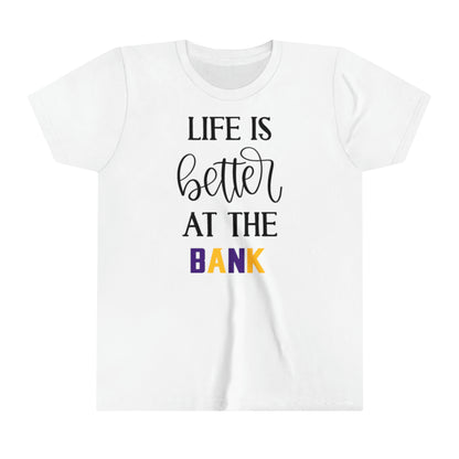 Youth T-Shirt - Life is Better at the BANK