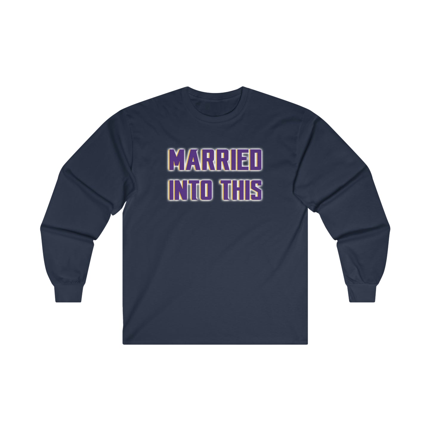 Ultra Cotton Long Sleeve - Married Into This