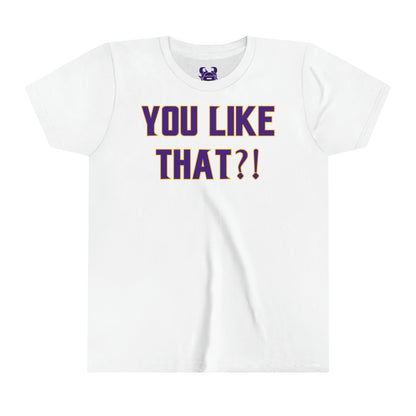 Youth T-Shirt - YOU LIKE THAT?!