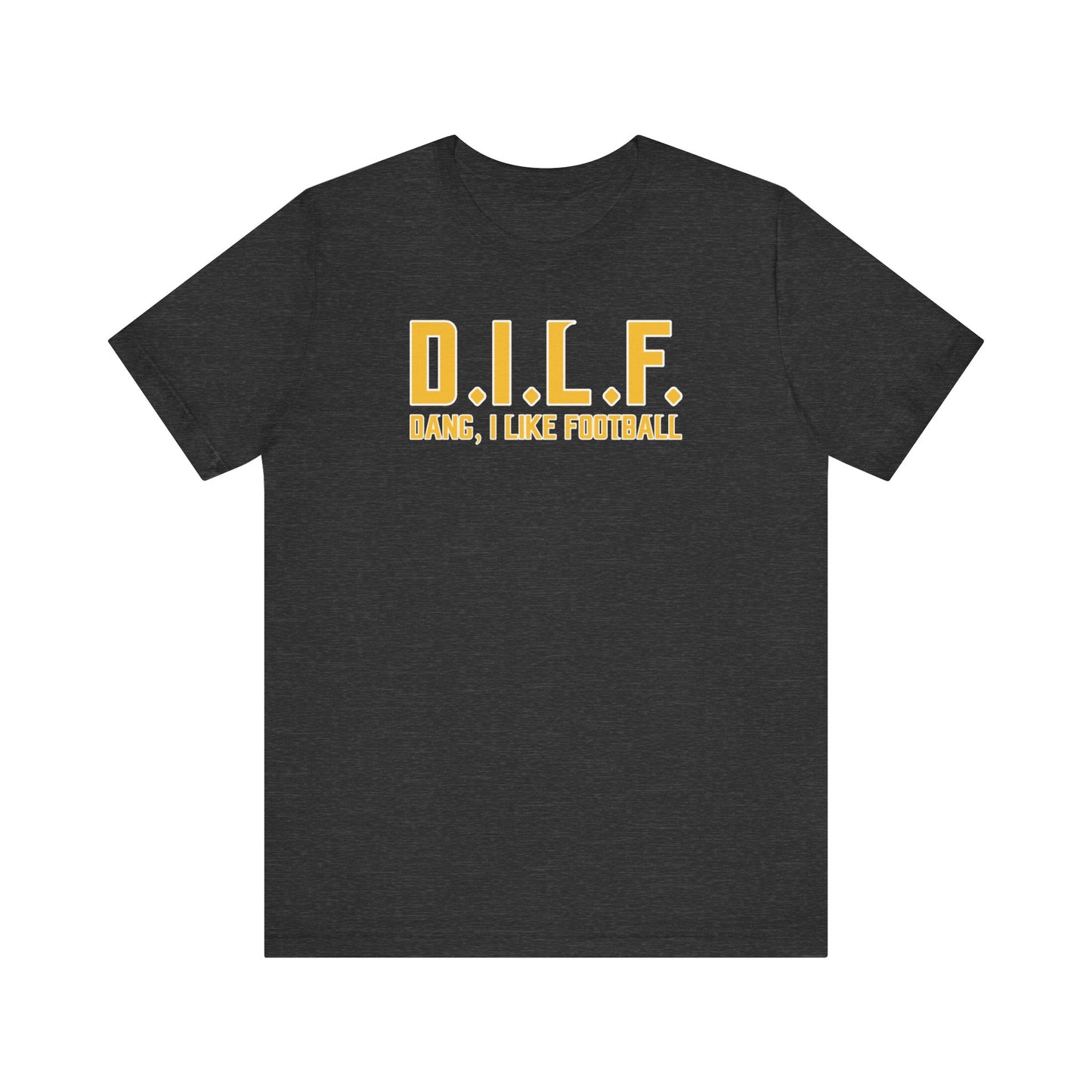 Unisex Jersey Short Sleeve Tee - D.I.L.F.