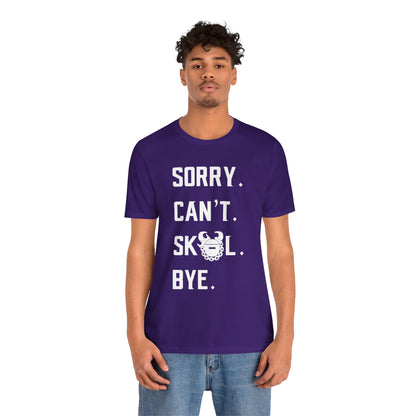 Unisex Jersey Short Sleeve Tee - Sorry. Can't. Bye.