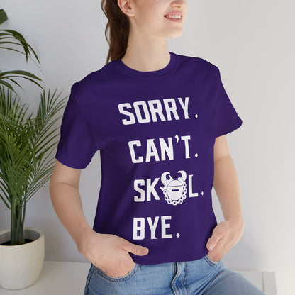 Unisex Jersey Short Sleeve Tee - Sorry. Can't. Bye.