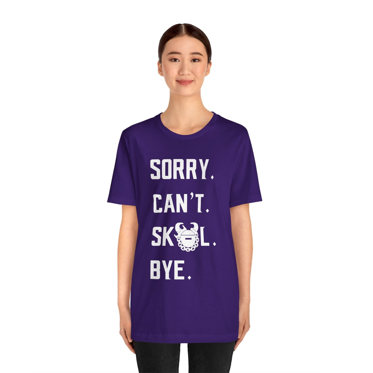 Unisex Jersey Short Sleeve Tee - Sorry. Can't. Bye.