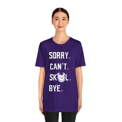 Unisex Jersey Short Sleeve Tee - Sorry. Can't. Bye.