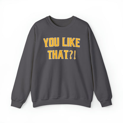 Unisex Heavy Blend™ Crewneck - YOU LIKE THAT?!