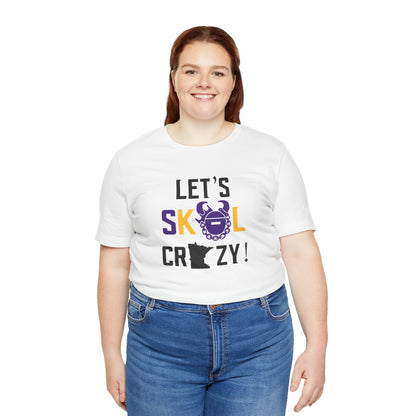 Unisex Jersey Short Sleeve Tee - Let's go Crazy!