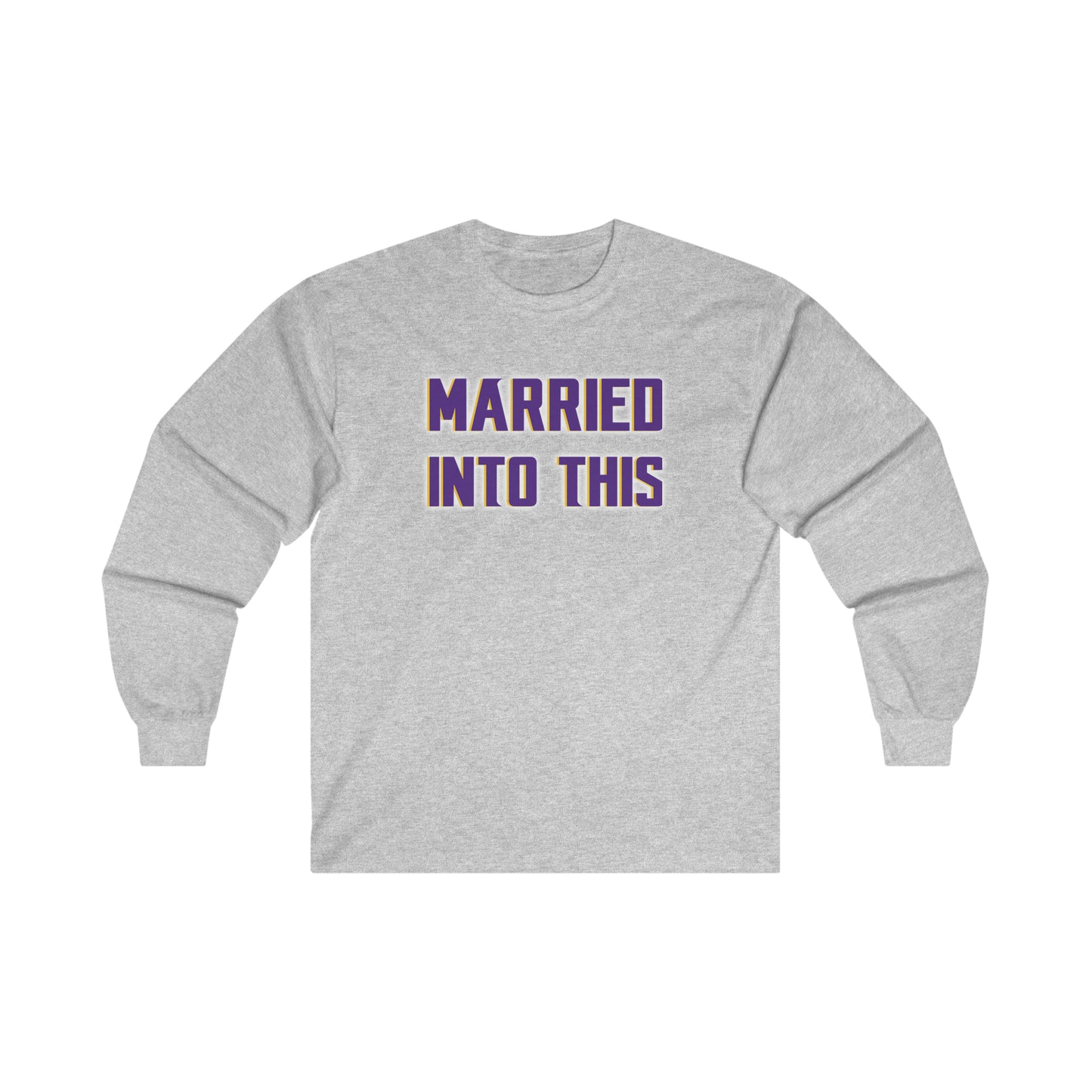 Ultra Cotton Long Sleeve - Married Into This