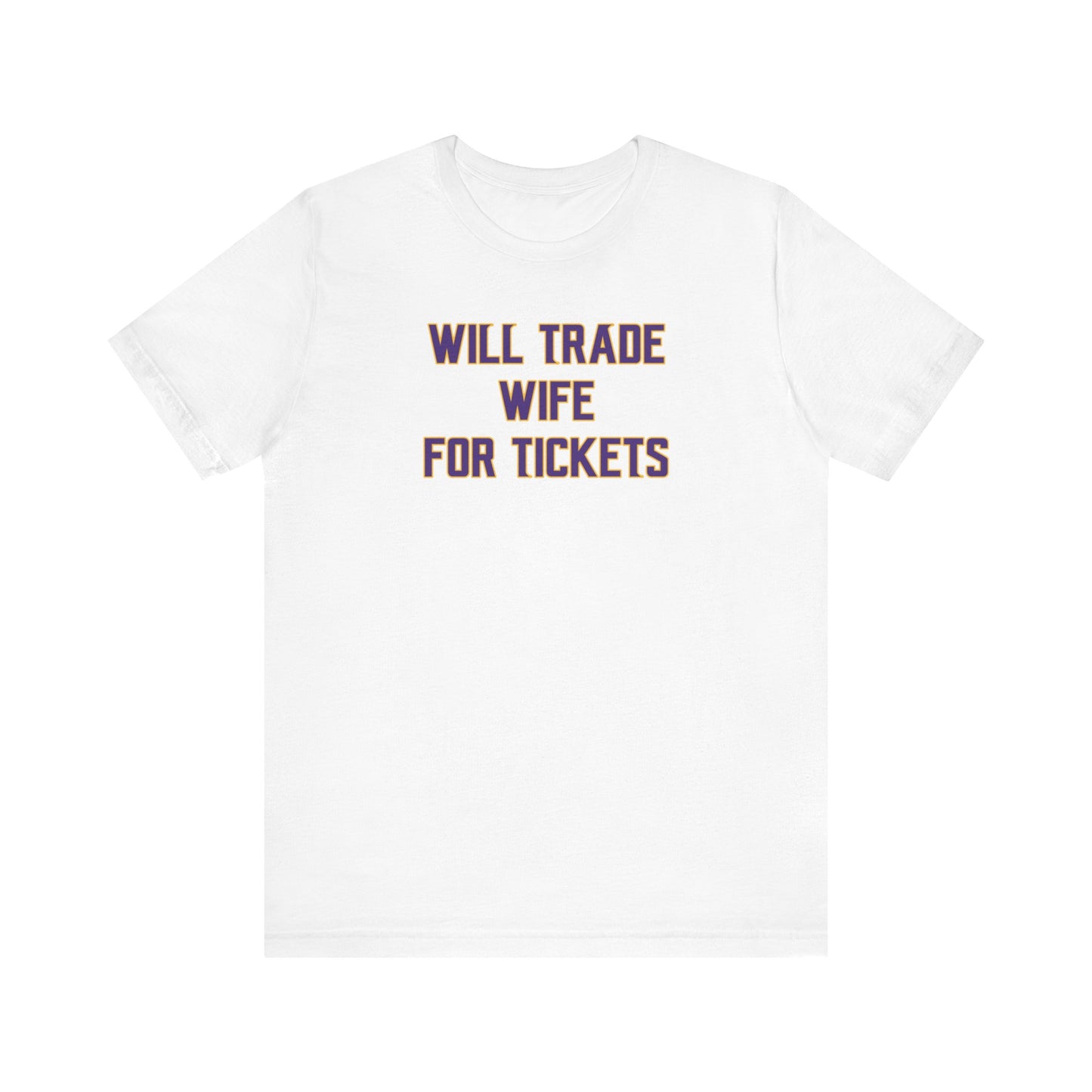 Unisex Jersey Short Sleeve Tee - Wife for Tickets