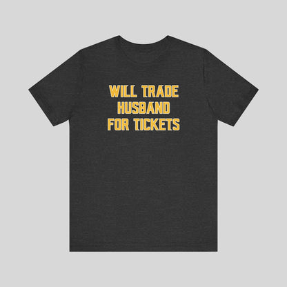 Unisex Jersey Short Sleeve Tee - Husband for Tickets
