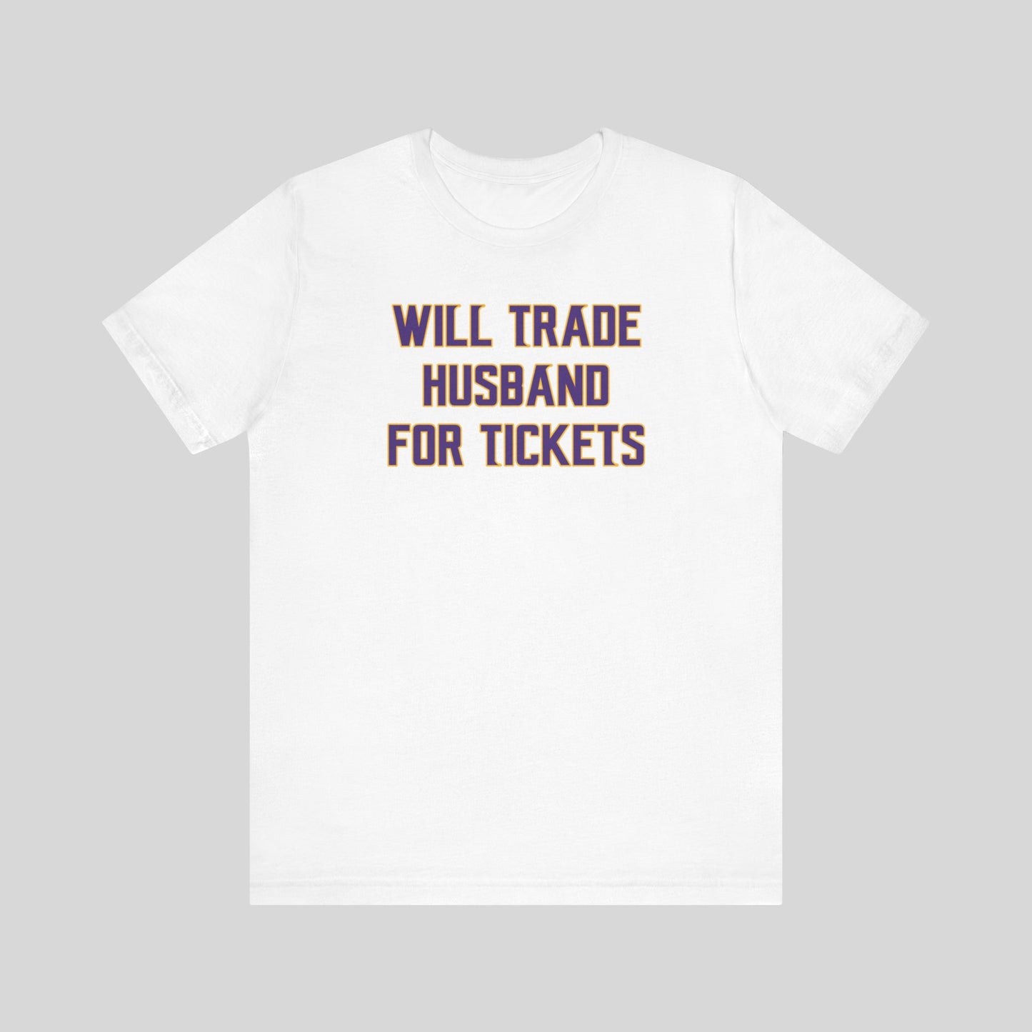 Unisex Jersey Short Sleeve Tee - Husband for Tickets