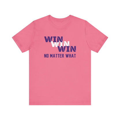 Unisex Jersey Short Sleeve Tee - WIN WIN WIN No Matter What