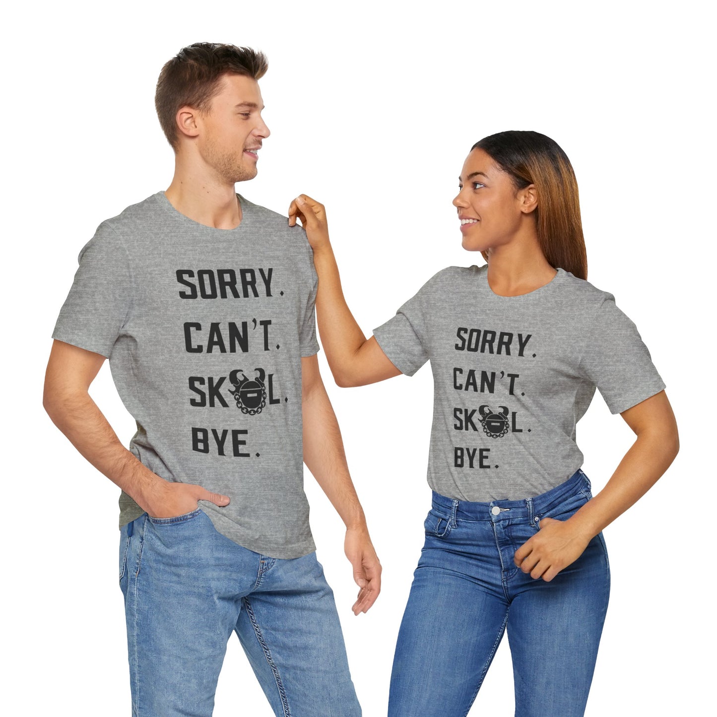 Unisex Jersey Short Sleeve Tee - Sorry. Can't. Bye.