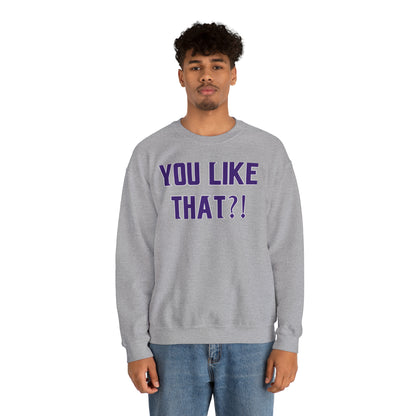 Unisex Heavy Blend™ Crewneck - YOU LIKE THAT?!
