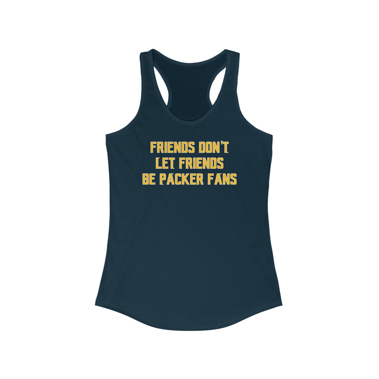 Ladies Ideal Racerback Tank - Friends Don't Let Friends