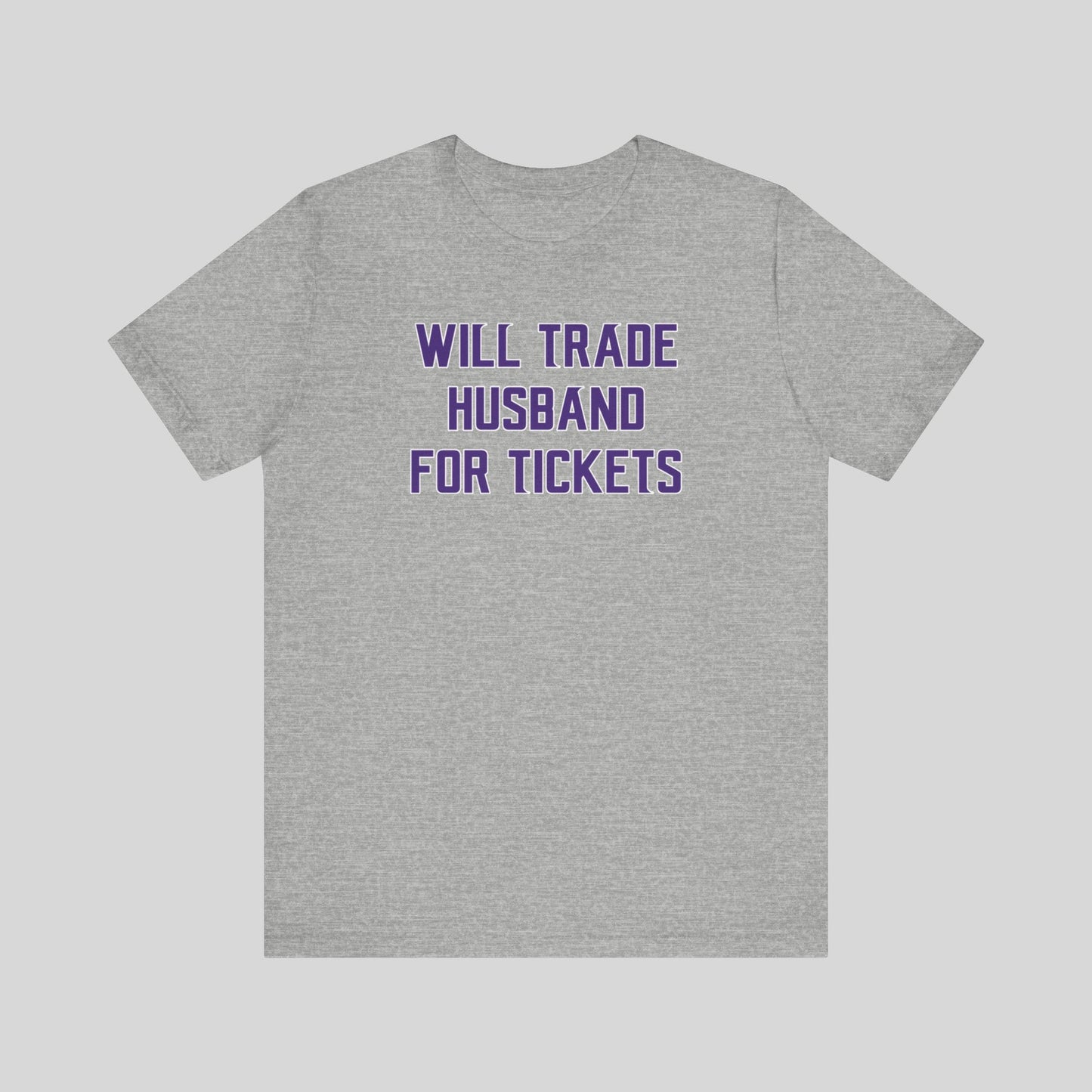 Unisex Jersey Short Sleeve Tee - Husband for Tickets