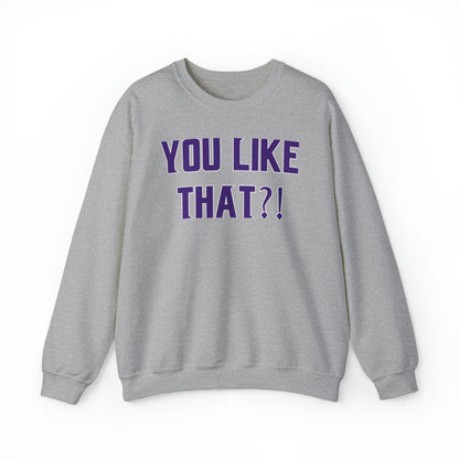 Unisex Heavy Blend™ Crewneck - YOU LIKE THAT?!