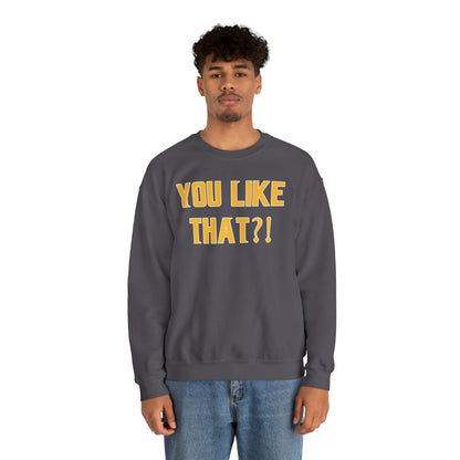 Unisex Heavy Blend™ Crewneck - YOU LIKE THAT?!