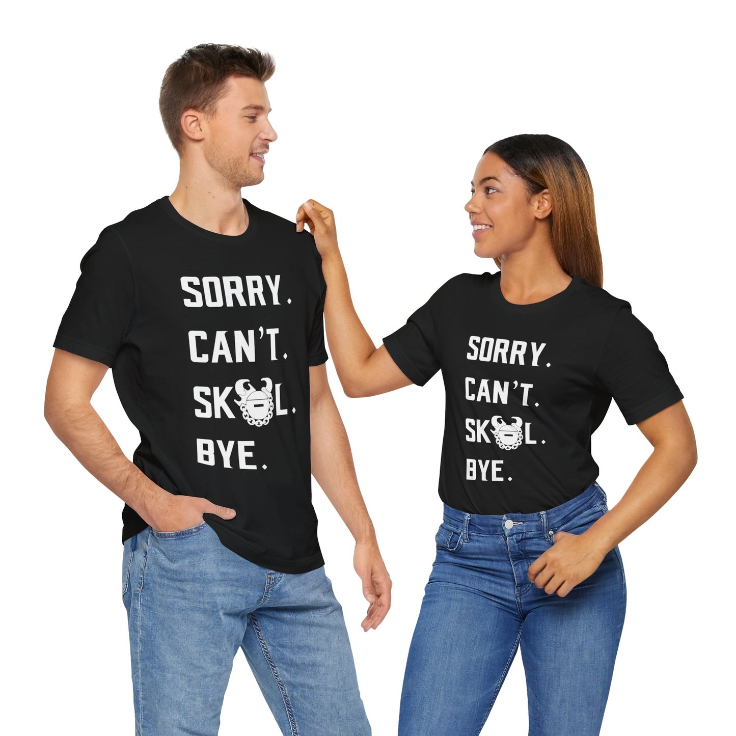 Unisex Jersey Short Sleeve Tee - Sorry. Can't. Bye.